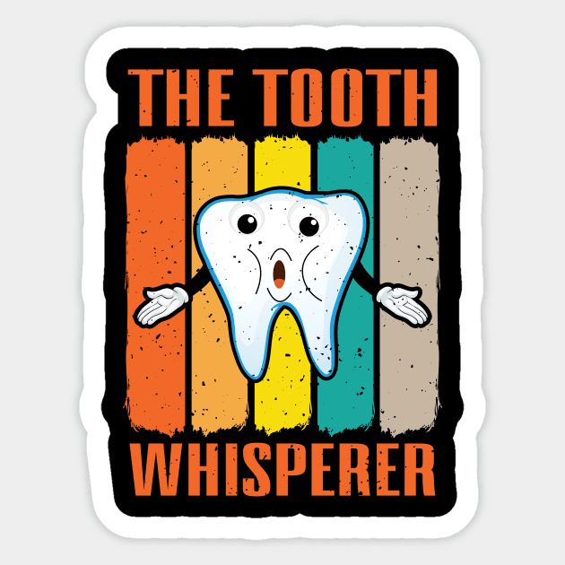 Tooth Whisperer Sticker by maxcode